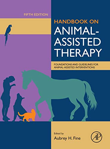 Handbook on Animal-Assisted Therapy: Foundations and Guidelines for Animal-Assisted Interventions von Academic Press