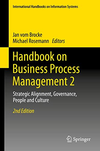 Handbook on Business Process Management 2: Strategic Alignment, Governance, People and Culture (International Handbooks on Information Systems) von Springer