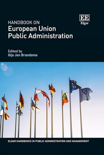 Handbook on European Union Public Administration (Elgar Handbooks in Public Administration and Management) von Edward Elgar Publishing Ltd