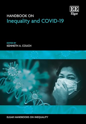 Handbook on Inequality and COVID-19 (Elgar Handbooks on Inequality) von Edward Elgar Publishing Ltd