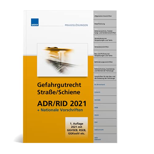 Handbuch ADR/RID 2021 + nationale Vorschriften: Gefahrgutrecht Straße Schiene von WEKA MEDIA GmbH & Co. KG