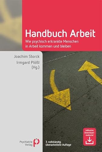 Handbuch Arbeit: Wie psychisch erkrankte Menschen in Arbeit kommen und bleiben (Fachwissen)