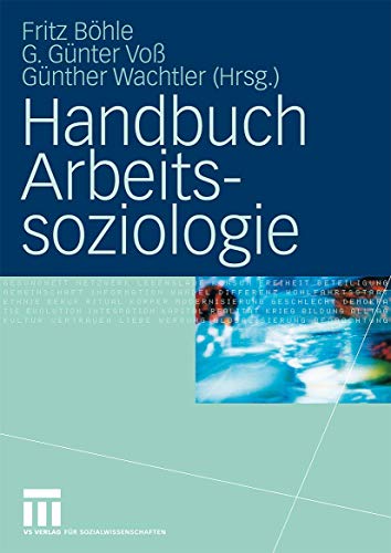 Handbuch Arbeitssoziologie von VS Verlag für Sozialwissenschaften