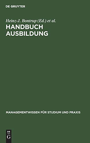 Handbuch Ausbildung: Berufsausbildung im dualen System (Managementwissen für Studium und Praxis) von Oldenbourg Wissensch.Vlg