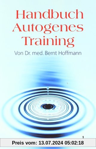 Handbuch Autogenes Training: Grundlagen, Technik, Anwendung