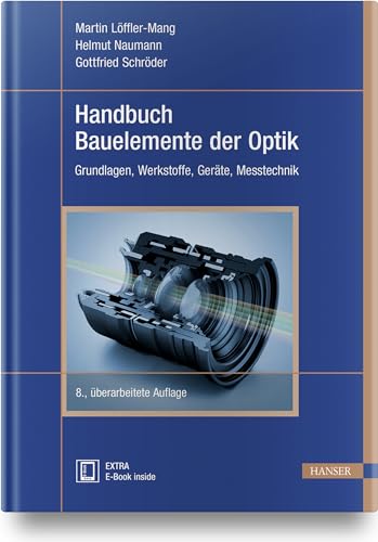 Handbuch Bauelemente der Optik: Grundlagen, Werkstoffe, Geräte, Messtechnik