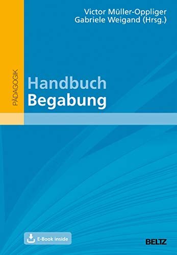Handbuch Begabung: Mit E-Book inside (hochbegabung und pädagogische praxis) von Beltz GmbH, Julius