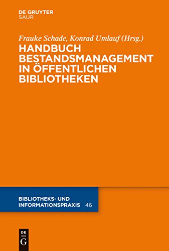 Handbuch Bestandsmanagement in Öffentlichen Bibliotheken (Bibliotheks- und Informationspraxis, 46, Band 46)