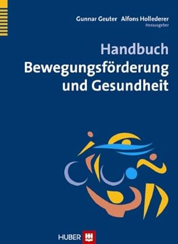 Handbuch Bewegungsförderung und Gesundheit von Hogrefe (vorm. Verlag Hans Huber )