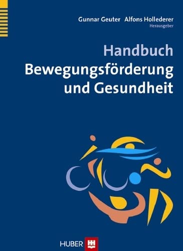 Handbuch Bewegungsförderung und Gesundheit von Hogrefe (vorm. Verlag Hans Huber )