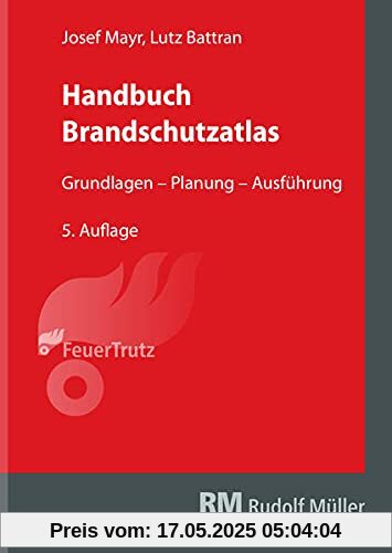 Handbuch Brandschutzatlas, 5. Auflage: Grundlagen – Planung – Ausführung