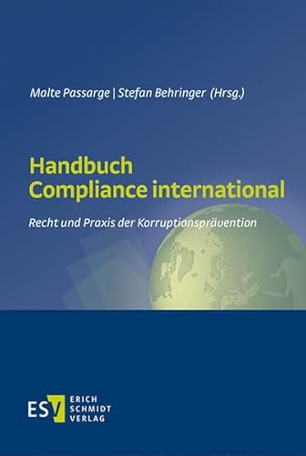 Handbuch Compliance international: Recht und Praxis der Korruptionsprävention