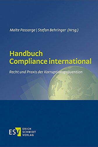 Handbuch Compliance international: Recht und Praxis der Korruptionsprävention