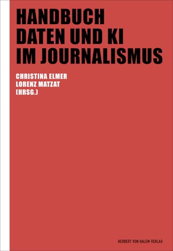 Handbuch Daten und KI im Journalismus (Praktischer Journalismus)
