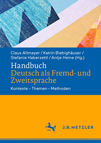 Handbuch Deutsch als Fremd- und Zweitsprache: Kontexte – Themen – Methoden Handbuch Deutsch als Fremd- und Zweitsprache: Kontexte – Themen – Methoden