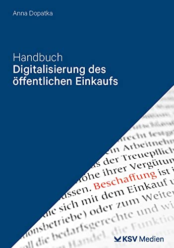 Handbuch Digitalisierung des öffentlichen Einkaufs Handbuch Digitalisierung des öffentlichen Einkaufs von KSV Medien Wiesbaden