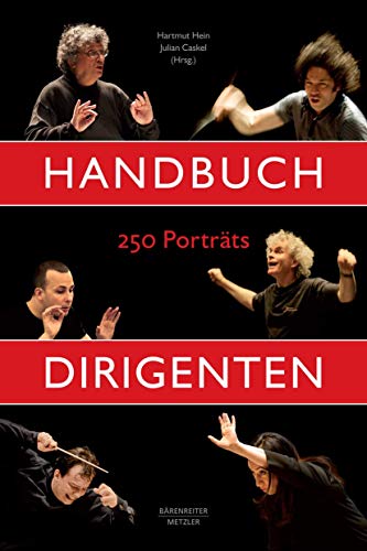 Handbuch Dirigenten: 250 Porträts von J.B. Metzler