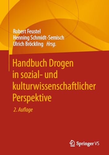 Handbuch Drogen in sozial- und kulturwissenschaftlicher Perspektive Handbuch Drogen in sozial- und kulturwissenschaftlicher Perspektive von Springer VS