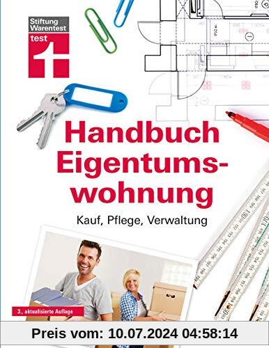 Handbuch Eigentumswohnung: Kauf, Pflege, Verwaltung I Von Stiftung Warentest