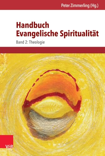Handbuch Evangelische Spiritualität: Band 2: Theologie von Vandenhoeck & Ruprecht