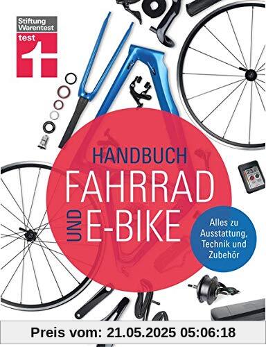 Handbuch Fahrrad und E-Bike: Alle relevanten Lösungen auf dem Markt - Unabhängige Beratung - Empfehlungen aus der Praxis - Zahlreiche Tests | Von ... Alles zu Ausstattung, Technik und Zubehör