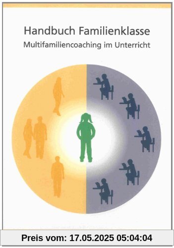 Handbuch Familienklasse: Multifamiliencoaching im Unterricht (Berichte aus der Pädagogik)