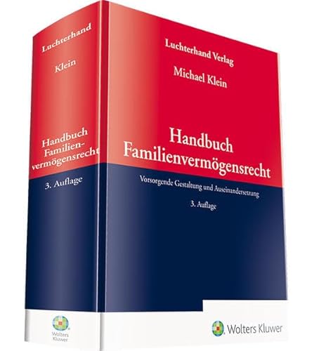 Handbuch Familienvermögensrecht: Vorsorgende Gestaltung und Auseinandersetzung von Hermann Luchterhand Verlag
