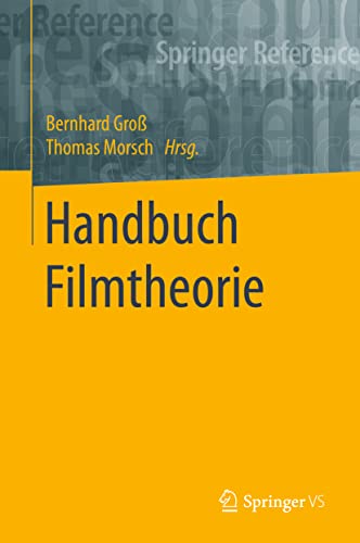 Handbuch Filmtheorie (Springer Reference Geisteswissenschaften)