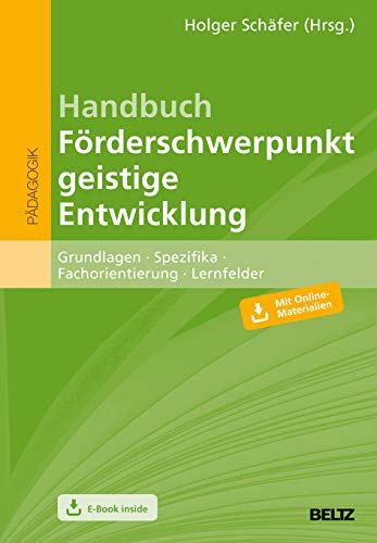 Handbuch Förderschwerpunkt geistige Entwicklung: Grundlagen - Spezifika - Fachorientierung - Lernfelder. Mit E-Book inside Handbuch Förderschwerpunkt geistige Entwicklung: Grundlagen - Spezifika - Fachorientierung - Lernfelder. Mit E-Book inside