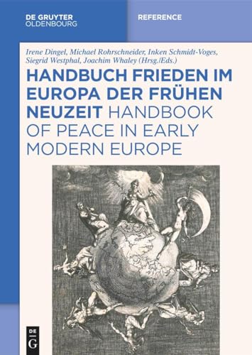 Handbuch Frieden im Europa der Frühen Neuzeit / Handbook of Peace in Early Modern Europe von De Gruyter Oldenbourg