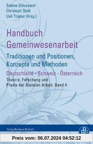 Handbuch Gemeinwesenarbeit: Traditionen und Positionen, Konzepte und Methoden. Deutschland - Schweiz - Österreich