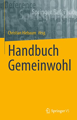 Handbuch Gemeinwohl (Springer Reference Geisteswissenschaften)