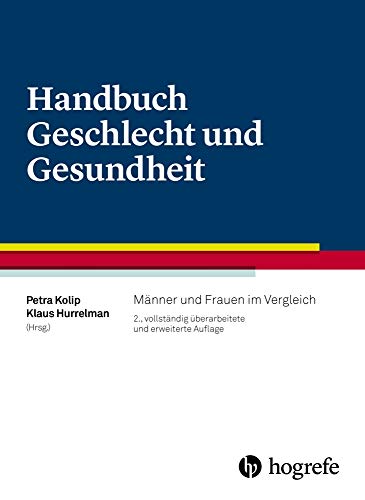 Handbuch Geschlecht und Gesundheit: Männer und Frauen im Vergleich von Hogrefe AG