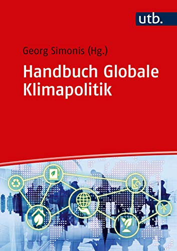Handbuch Globale Klimapolitik (Grundkurs Politikwissenschaft, Band 8672) von UTB GmbH