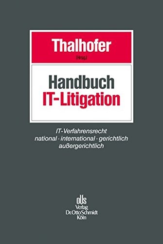 Handbuch IT-Litigation: IT-Verfahrensrecht national – international – gerichtlich Handbuch IT-Litigation: IT-Verfahrensrecht national – international – gerichtlich von Schmidt , Dr. Otto