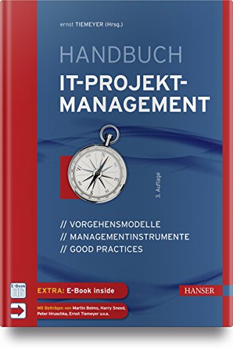 Handbuch IT-Projektmanagement: Vorgehensmodelle, Managementinstrumente, Good Practices von Hanser Fachbuchverlag