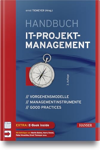 Handbuch IT-Projektmanagement: Vorgehensmodelle, Managementinstrumente, Good Practices von Hanser Fachbuchverlag