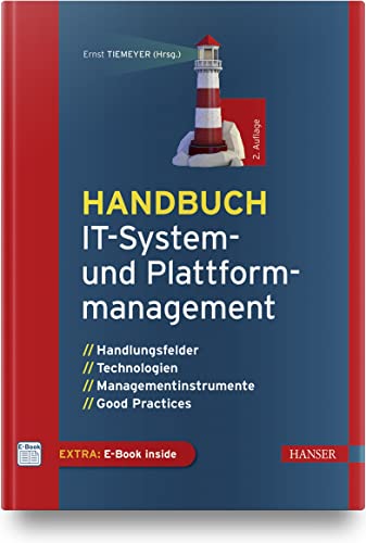 Handbuch IT-System- und Plattformmanagement: Handlungsfelder, Technologien, Managementinstrumente, Good Practices von Carl Hanser Verlag GmbH & Co. KG