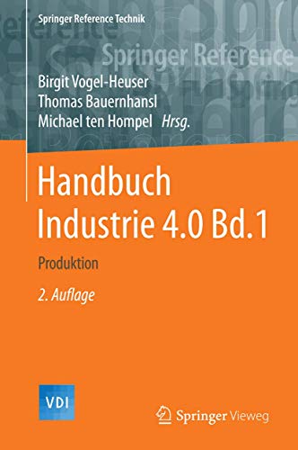 Handbuch Industrie 4.0 Bd.1: Produktion (Springer Reference Technik) von Springer Vieweg