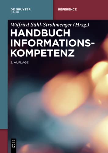 Handbuch Informationskompetenz (De Gruyter Reference) von K.G. Saur Verlag