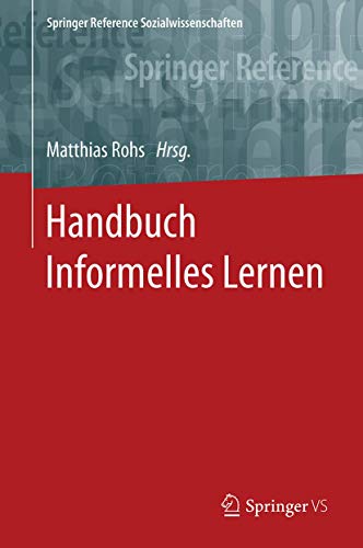 Handbuch Informelles Lernen (Springer Reference Sozialwissenschaften)