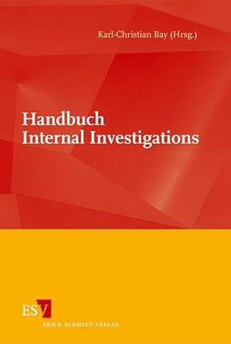Handbuch Internal Investigations von Schmidt, Erich Verlag