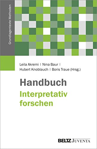 Handbuch Interpretativ forschen (Grundlagentexte Methoden) von Beltz