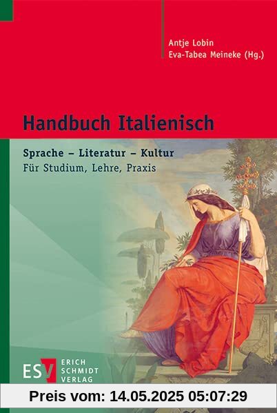Handbuch Italienisch: Sprache – Literatur – Kultur. Für Studium, Lehre, Praxis