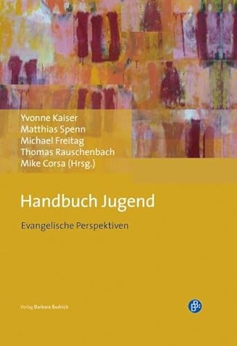 Handbuch Jugend: Evangelische Perspektiven Handbuch Jugend: Evangelische Perspektiven
