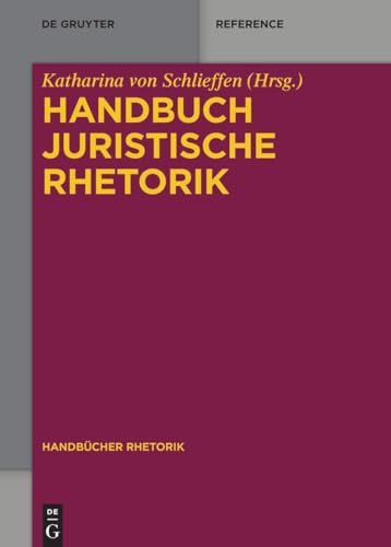 Handbuch Juristische Rhetorik (Handbücher Rhetorik, 4, Band 4) von de Gruyter