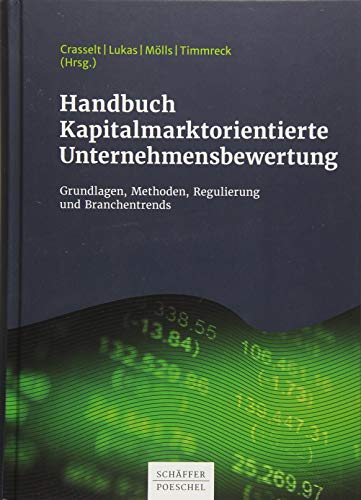 Handbuch Kapitalmarktorientierte Unternehmensbewertung: Grundlagen, Methoden, Regulierung und Branchentrends (Keine Reihe, 11426) von Schäffer-Poeschel