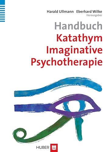Handbuch Katathym Imaginative Psychotherapie von HOGREFE (VORM. VERLAG HANS HUBER )