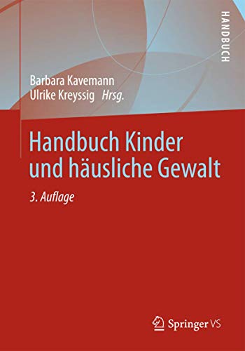 Handbuch Kinder und häusliche Gewalt Handbuch Kinder und häusliche Gewalt von Springer VS