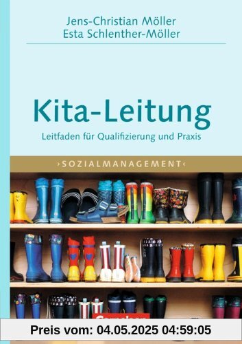 Handbuch Kita-Leitung: Leitfaden für Qualifizierung und Praxis Handbuch Kita-Leitung: Leitfaden für Qualifizierung und Praxis